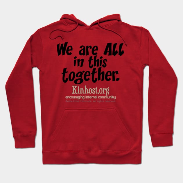 We Are All in this Together - dark fonts Hoodie by Kinhost Pluralwear